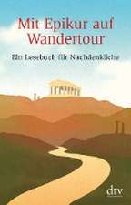 Mit Epikur auf Wandertour