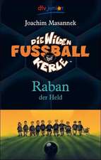 Die Wilden Fussballkerle 06. Raban der Held