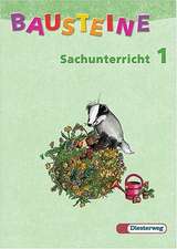 Bausteine Sachunterricht 1. Arbeitsheft. Neubearbeitung