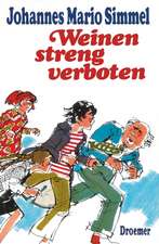 Weinen streng verboten