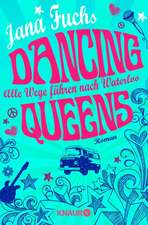 Dancing Queens - Alle Wege führen nach Waterloo