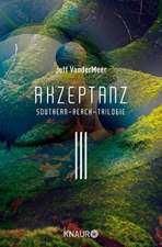 Akzeptanz #3 Southern-Reach-Trilogie