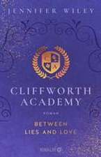 Cliffworth Academy - Between Lies and Love