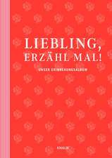 Vliet, E: Liebling, erzähl mal!