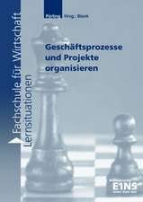 Geschäftsprozesse und Projekte organisieren. Arbeitsheft