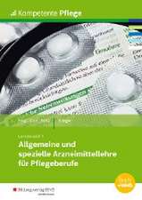 Kompetente Pflege. Schulbuch. Allgemeine und spezielle Arzneimittellehre für Pflegeberufe