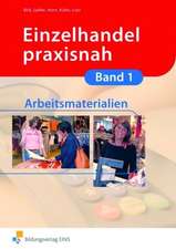 Einzelhandel praxisnah. Arbeitsmaterialien zu Band 1 Arbeitsbuch