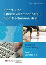 Sport- und Fitnesskaufmann & Sportfachfrau/Sportfachmann 1. Schülerband. Lernfelder 1-4