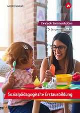 Deutsch/Kommunikation - Sozialpädagogische Erstausbildung. Ein Arbeitsbuch für Kinderpflege und Sozialassistenz: Schulbuch