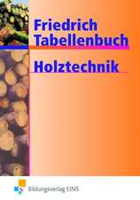 Friedrich Tabellenbuch Holztechnik