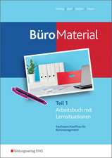 BüroMaterial. Arbeitsbuch mit Lernsituationen Teil 1: Schülerband