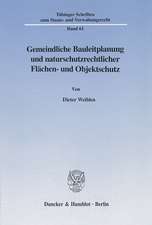 Gemeindliche Bauleitplanung und naturschutzrechtlicher Flächen- und Objektschutz.