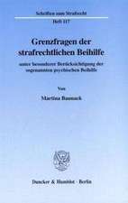 Grenzfragen der strafrechtlichen Beihilfe