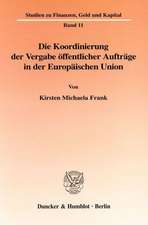 Die Koordinierung der Vergabe öffentlicher Aufträge in der Europäischen Union.