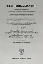 Selbstorganisation. Jahrbuch für Komplexität in der Natur-, Sozial- und Geisteswissenschaften / Nichtgleichgewichtsprozesse und dissipative Strukturen in den Geowissenschaften /Non-Equilibrium Processes and Dissipative Structures in Geoscience