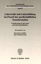 Lehrerrolle und Lehrerbildung im Prozess der gesellschaftlichen Transformation