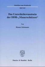 Das Unrechtsbewusstsein der DDR -