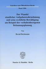 Der Wandel staatlicher Aufgabenwahrnehmung und seine rechtliche Bewältigung am Beispiel der vorhabenbezogenen Bebauungsplanung