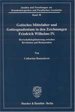 Gotisches Mittelalter und Gottesgnadentum in den Zeichnungen Friedrich Wilhelms IV