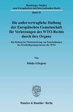 Die außervertragliche Haftung der Europäischen Gemeinschaft für Verletzungen des WTO-Rechts durch ihre Organe