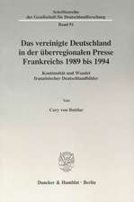 Das vereinigte Deutschland in der überregionalen Presse Frankreichs 1989 bis 1994