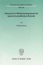 Integriertes Risikomanagement im landwirtschaftlichen Betrieb