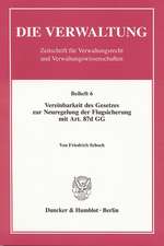 Vereinbarkeit des Gesetzes zur Neuregelung der Flugsicherung mit Art. 87d GG