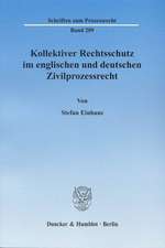 Kollektiver Rechtsschutz im englischen und deutschen Zivilprozessrecht