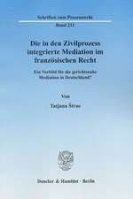 Die in den Zivilprozess integrierte Mediation im französischen Recht