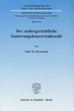 Der außergerichtliche Sanierungskonsortialkredit