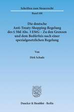 Die deutsche Anti-Treaty-Shopping-Regelung des § 50d Abs. 3 EStG - Zu den Grenzen und dem Bedürfnis nach einer spezialgesetzlichen Regelung