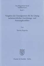 Vorgaben des Grundgesetzes für die Lösung sachenrechtlicher Zuordnungs- und Nutzungskonflikte