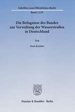 Die Befugnisse des Bundes zur Verwaltung der Wasserstraßen in Deutschland