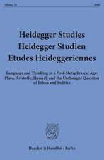 Heidegger Studies / Heidegger Studien / Etudes Heideggeriennes.