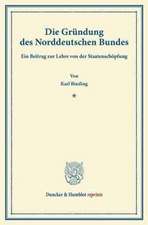 Die Gründung des Norddeutschen Bundes