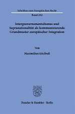 Intergouvernementalismus und Supranationalität als kommunizierende Grundmuster europäischer Integration.