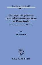Die Dogmatik geheimer Unternehmensinformationen im Umweltrecht.