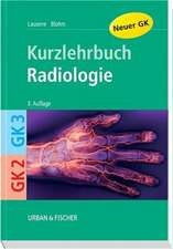 Radiologie: Kurzlehrbuch zu GK2 und GK3