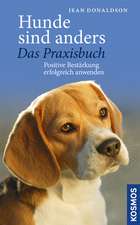 Hunde sind anders - Das Praxisbuch