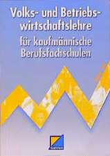 Volks- und Betriebswirtschaftslehre für kaufmännische Berufsfachschulen