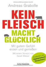 Kein Fleisch macht glücklich