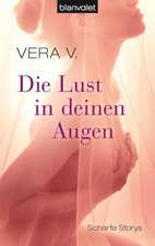 Die Lust in deinen Augen