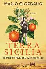 Terra di Sicilia. Die Geschichte der Familie Carbonaro