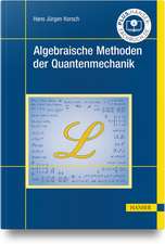 Algebraische Methoden der Quantenmechanik