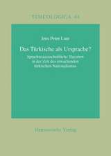 Das Turkische ALS Ursprache?: Sprachwissenschaftliche Theorien in Der Zeit Des Erwachenden Turkischen Nationalismus