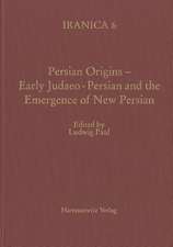 Persian Origins - Early Judaeo-Persian and the Emergence of New Persian