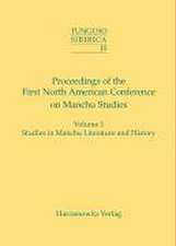 Proceedings of the First North American Conference on Manchu Studies (Portland, Or, May 9-10, 2003): Studies in Manchu Literature and Histor