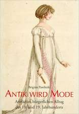 Antik Wird Mode: Antike Im Burgerlichen Alltag Des 18. Und 19. Jahrhunderts Katalog Einer Ausstellung Im Winckelmann-Museum Vom 28.Juni