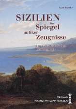 Sizilien Im Spiegel Antiker Zeugnisse: Ein Kulturhistorischer Reisebegleiter