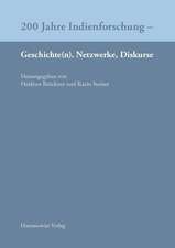 200 Jahre Indienforschung - Geschichte(n), Netzwerke, Diskurse